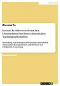 E-Book (pdf) Interne Revision von deutschen Unternehmen bei ihren chinesischen Tochtergesellschaften von Zhenxiao Yu