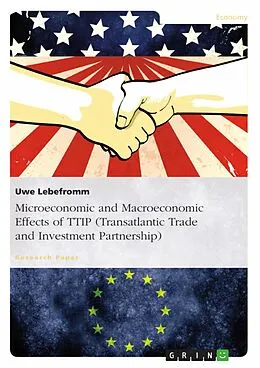 E-Book (pdf) Microeconomic and Macroeconomic Effects of TTIP (Transatlantic Trade and Investment Partnership) von Uwe Lebefromm