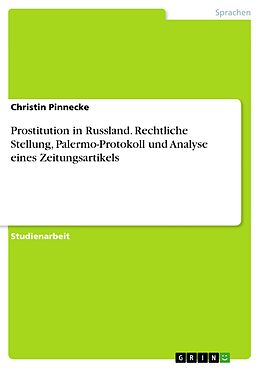E-Book (pdf) Prostitution in Russland. Rechtliche Stellung, Palermo-Protokoll und Analyse eines Zeitungsartikels von Christin Pinnecke