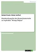 E-Book (epub) Handreichung für den Deutschunterricht zu Sophokles: "König Ödipus" von Herbert Fuchs, Dieter Seiffert
