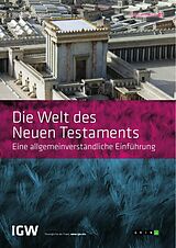 E-Book (pdf) Die Welt des Neuen Testaments. Eine allgemeinverständliche Einführung von Stefan Wenger
