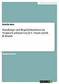 E-Book (pdf) Handlungs- und Regelutilitarismus im Vergleich anhand von J.J. C. Smart und R. B. Brandt von Estelle Herr