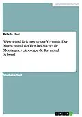 E-Book (epub) Wesen und Reichweite der Vernunft. Der Mensch und das Tier bei Michel de Montaignes "Apologie de Raymond Sebond" von Estelle Herr