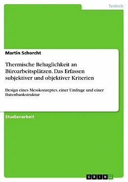 E-Book (pdf) Thermische Behaglichkeit an Büroarbeitsplätzen. Das Erfassen subjektiver und objektiver Kriterien von Martin Schorcht