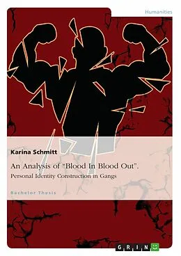 E-Book (epub) An Analysis of "Blood In Blood Out". Personal Identity Construction in Gangs von Karina Schmitt