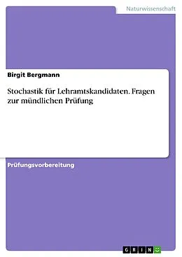 E-Book (pdf) Stochastik für Lehramtskandidaten. Fragen zur mündlichen Prüfung von Birgit Bergmann