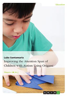 eBook (pdf) Improving the Attention Span of Children with Autism Using Origami de Luke Santamaria