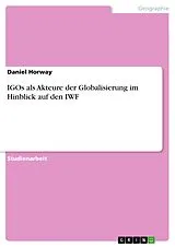 E-Book (pdf) IGOs als Akteure der Globalisierung im Hinblick auf den IWF von Daniel Horway