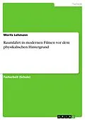 E-Book (pdf) Raumfahrt in modernen Filmen vor dem physikalischen Hintergrund von Moritz Lehmann