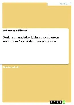 E-Book (pdf) Sanierung und Abwicklung von Banken unter dem Aspekt der Systemrelevanz von Johannes Höllerich