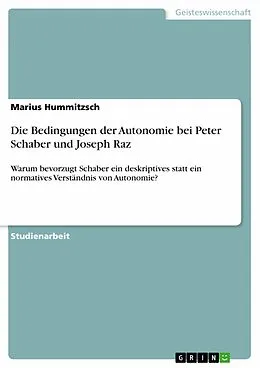 E-Book (epub) Die Bedingungen der Autonomie bei Peter Schaber und Joseph Raz von Marius Hummitzsch