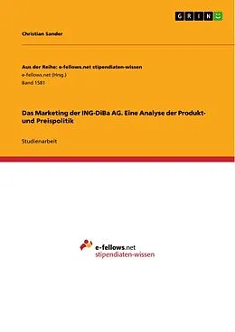 E-Book (pdf) Das Marketing der ING-DiBa AG. Eine Analyse der Produkt- und Preispolitik von Christian Sander