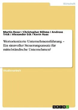 E-Book (epub) Wertorientierte Unternehmensführung - Ein sinnvoller Steuerungsansatz für mittelständische Unternehmen? von Martin Roser, Christopher Böhme, Andreas Trick