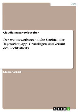 E-Book (pdf) Der wettbewerbsrechtliche Streitfall der Tagesschau-App. Grundlagen und Verlauf des Rechtsstreits von Claudia Masanovic-Weber