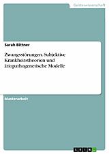 E-Book (pdf) Zwangsstörungen. Subjektive Krankheitstheorien und ätiopathogenetische Modelle von Sarah Bittner
