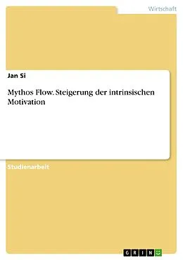 E-Book (pdf) Mythos Flow. Steigerung der intrinsischen Motivation von Jan Si