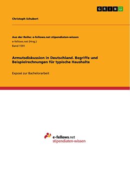 E-Book (pdf) Armutsdiskussion in Deutschland. Begriffe und Beispielrechnungen für typische Haushalte von Christoph Schubert