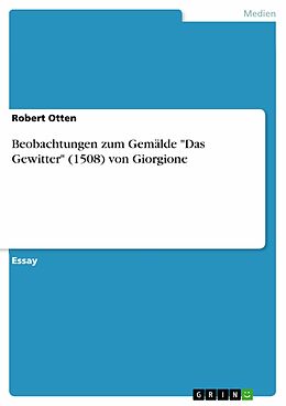 E-Book (epub) Beobachtungen zum Gemälde "Das Gewitter" (1508) von Giorgione von Robert Otten
