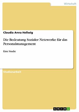 E-Book (pdf) Die Bedeutung Sozialer Netzwerke für das Personalmanagement von Claudia Anna Hellwig