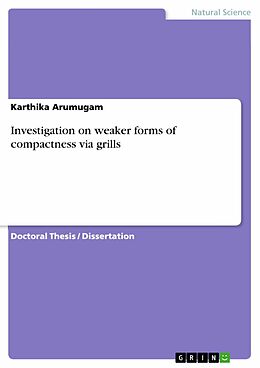 E-Book (pdf) Investigation on weaker forms of compactness via grills von Karthika Arumugam