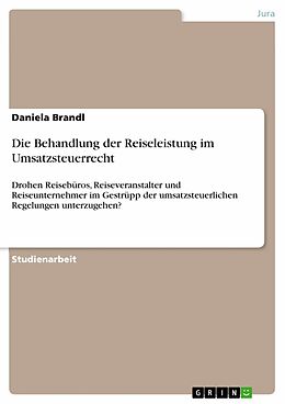 E-Book (pdf) Die Behandlung der Reiseleistung im Umsatzsteuerrecht von Daniela Brandl