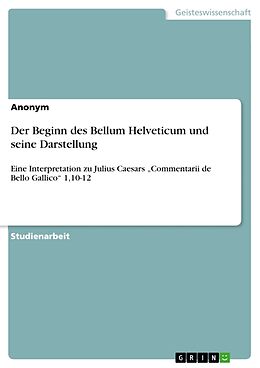 Kartonierter Einband Der Beginn des Bellum Helveticum und seine Darstellung von Anonym