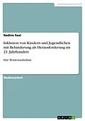 E-Book (epub) Inklusion von Kindern und Jugendlichen mit Behinderung als Herausforderung im 21. Jahrhundert von Nadine Saal