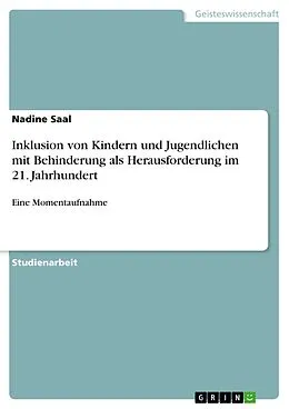 E-Book (epub) Inklusion von Kindern und Jugendlichen mit Behinderung als Herausforderung im 21. Jahrhundert von Nadine Saal