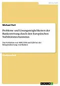 E-Book (pdf) Probleme und Lösungsmöglichkeiten der Bankenrettung durch den Europäischen Stabilitätsmechanismus von Michael Port