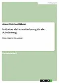 E-Book (pdf) Inklusion als Herausforderung für die Schulleitung von Anne-Christine Hübner