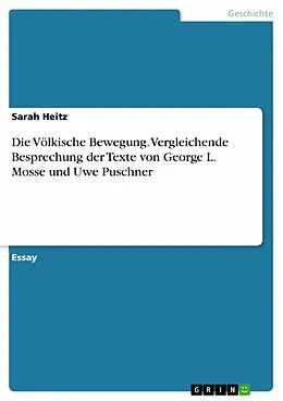 E-Book (pdf) Die Völkische Bewegung. Vergleichende Besprechung der Texte von George L. Mosse und Uwe Puschner von Sarah Heitz