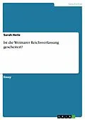 E-Book (pdf) Ist die Weimarer Reichsverfassung gescheitert? von Sarah Heitz