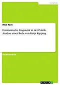 E-Book (pdf) Feministische Linguistik in der Politik. Analyse einer Rede von Katja Kipping von Hilal Akin