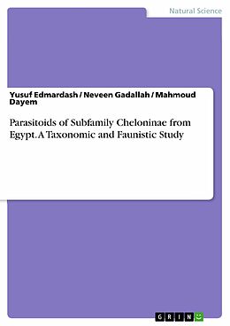 eBook (pdf) Parasitoids of Subfamily Cheloninae from Egypt. A Taxonomic and Faunistic Study de Yusuf Edmardash, Neveen Gadallah, Mahmoud Dayem