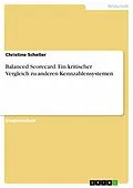 E-Book (pdf) Balanced Scorecard. Ein kritischer Vergleich zu anderen Kennzahlensystemen von Christine Scheller