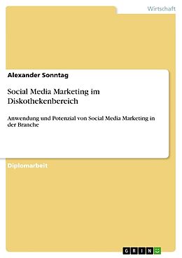 Kartonierter Einband Social Media Marketing im Diskothekenbereich von Alexander Sonntag