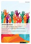E-Book (epub) Lassen sich Jugendliche über soziale Netzwerke zur politischen Mitbestimmung motivieren? von Dominik Oberhumer