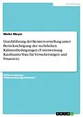 E-Book (pdf) Durchführung der Beratervorstellung unter Berücksichtigung der rechtlichen Rahmenbedingungen (Unterweisung Kaufmann/-frau für Versicherungen und Finanzen) von Meike Meyer