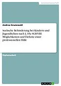 E-Book (pdf) Seelische Behinderung bei Kindern und Jugendlichen nach § 35a SGB VIII. Möglichkeiten und Defizite einer professionellen Hilfe von Andrea Grunewald