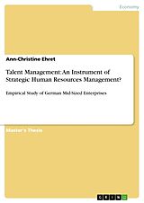 Kartonierter Einband Talent Management: An Instrument of Strategic Human Resources Management? von Ann-Christine Ehret