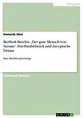 E-Book (pdf) Bertholt Brechts "Der gute Mensch von Sezuan". Das Parabelstück und das epische Drama von Dominik Hösl
