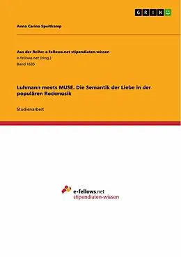 E-Book (epub) Luhmann meets MUSE. Die Semantik der Liebe in der populären Rockmusik von Anna Carina Speitkamp