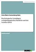 E-Book (pdf) Psychologische Grundlagen sozialpädagogischen Handelns und der Sozialen Arbeit von Anne Marie Sonnenberg-Hahn