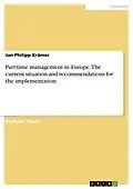 E-Book (epub) Part-time management in Europe. The current situation and recommendations for the implementation von Jan-Philipp Krämer