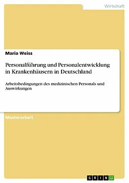 E-Book (pdf) Personalführung und Personalentwicklung in Krankenhäusern in Deutschland von Maria Weiss