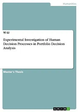E-Book (epub) Experimental Investigation of Human Decision Processes in Portfolio Decision Analysis von Yi Li
