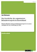 E-Book (epub) Die Geschichte des organisierten Behindertensports in Deutschland von Jan Illemann