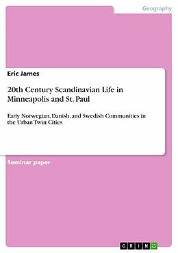 eBook (pdf) 20th Century Scandinavian Life in Minneapolis and St. Paul de Eric James