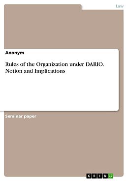 Couverture cartonnée Rules of the Organization under DARIO. Notion and Implications de Anonymous