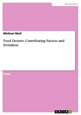 eBook (pdf) Food Deserts. Contributing Factors and Evolution de Michael Muli
